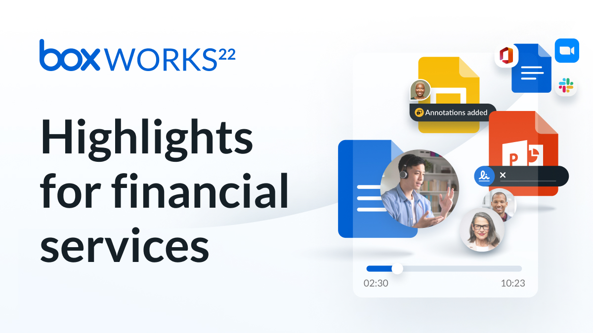 BoxWorks 2022 highlights for Financial Services Box Blog